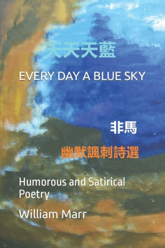 Everyday a Blue Sky Humorous and Satirical Poetry