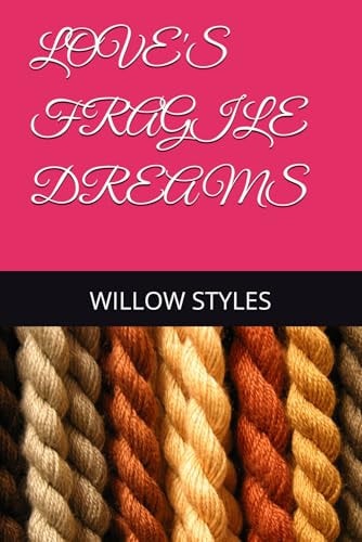 Love's Fragile Dreams