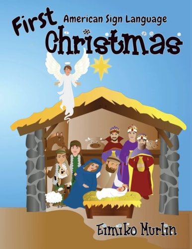 First Christmas ASL The Nativity Story For Young Children