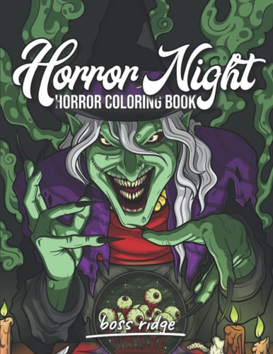 Horror Night Horror Coloring Book for Adults | a Unique Frightening and Terrifying Collection of Dark Fantasy Scenes | Scary Gifts for Women and Men