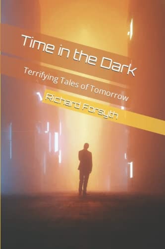 Time in the Dark Terrifying Tales of Tomorrow