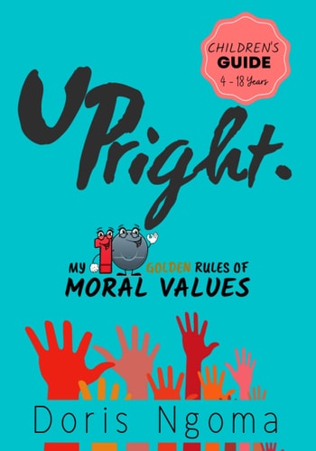 Upright My 10 Golden Rules of MORAL VALUES (Children's Book)