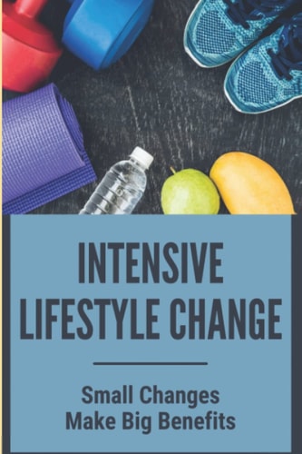 Intensive Lifestyle Change Small Changes Make Big Benefits