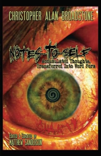 Notes-To-Self Accumulated Thoughts, Transferred Into Word Form