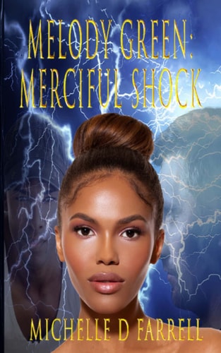 Melody Green Merciful Shock: Book 1 of The Melody Green Series