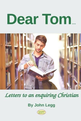 Dear Tom Letters to an Enquiring Christian