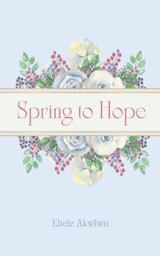Spring to Hope Collection of Short Poems