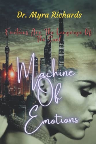 Machine Of Emotions Emotions Are The Language Of The Soul