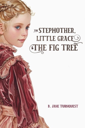 The Stepmother, Little Grace and the Fig Tree Bahamian Fairytale, Folklore, Bedtime Story