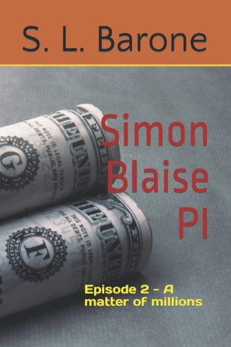 Simon Blaise PI Episode 2 - a Matter of Millions
