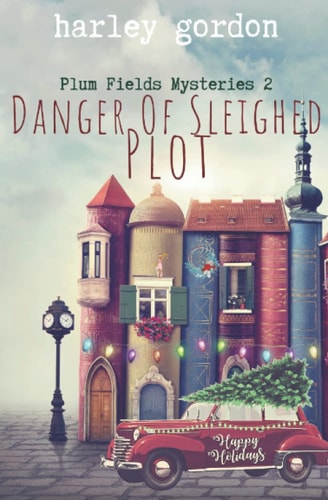 Danger of Sleighed Plot A Paranormal Cozy Mystery