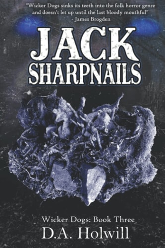 Jack Sharpnails Wicker Dogs Book Three