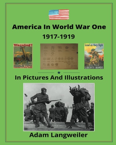 America In World War One In Pictures And Illustrations