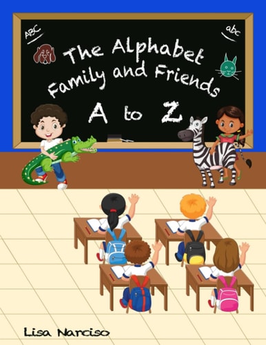 The Alphabet Family and Friends A to Z