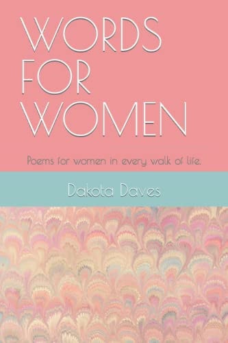 Words for Women Poems for Women in Every Walk of Life.