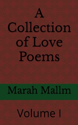 A Collection of Love Poems Volume I
