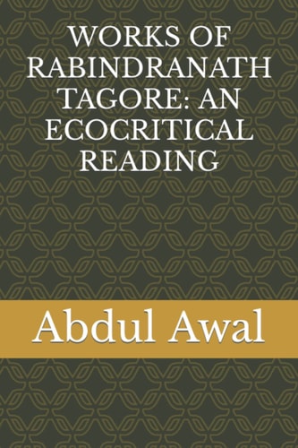 Works of Rabindranath Tagore An Ecocritical Reading