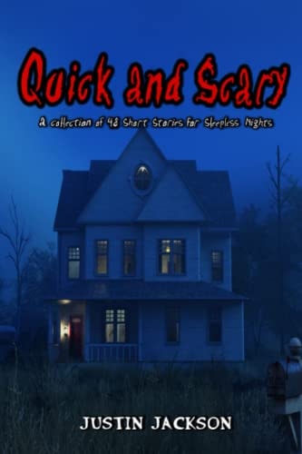 Quick and Scary A Collection of 48 Short Stories for Sleepless Nights