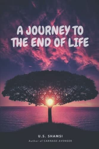 A Journey to the End of Life