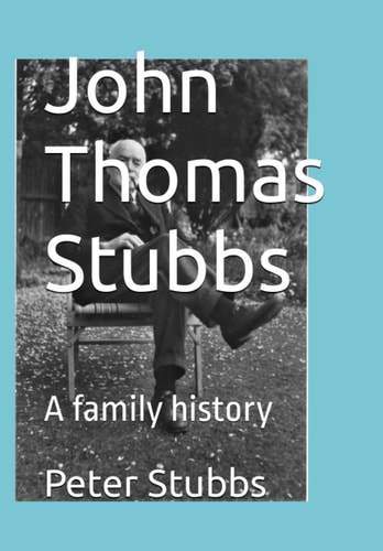 John Thomas Stubbs A Family History