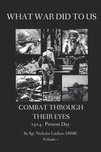What War Did to Us Combat Through Their Eyes