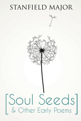 Soul Seeds & Other Early Poems