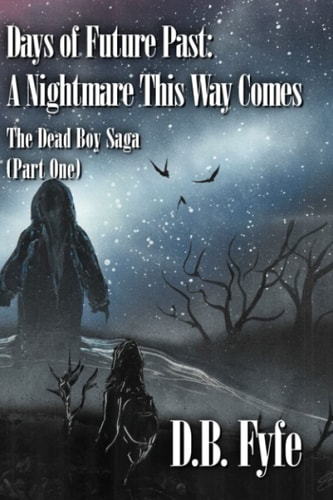 Days of Future Past A Nightmare This Way Comes: The Dead Boy Saga (Part 1)