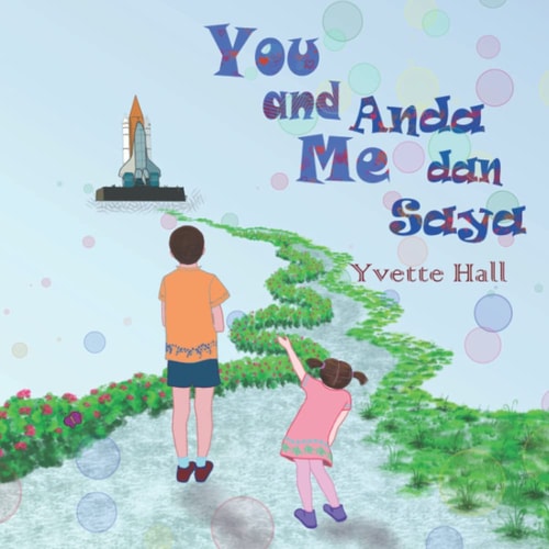 Anda & Saya (Written In Bahasa Malaysia) A Children-Parental Bedtime Pictorial Story Book