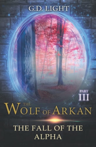 The Wolf of Arkan - Part 3 The Fall of the Alfa