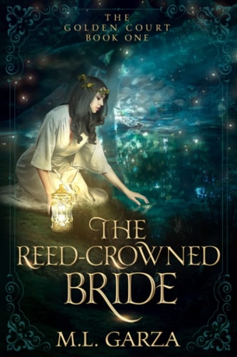 The Reed-Crowned Bride The Golden Court Book One