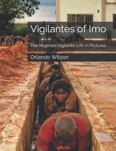 Vigilantes of Imo The Nigerian Vigilante Life in Pictures