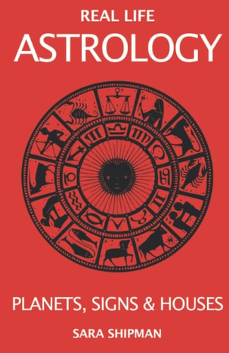 Real Life Astrology Planets, Signs & Houses