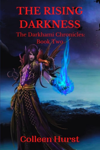 The Rising Darkness The Darkhami Chronicles: Book Two