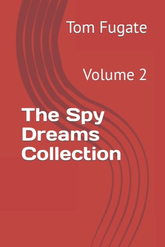The Spy Dreams Collection Volume 2