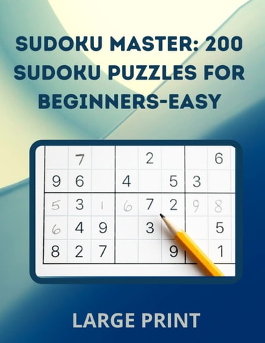 Sudoku Master 200 Sudoku Puzzles for Beginners with Answers-Easy: Large Print