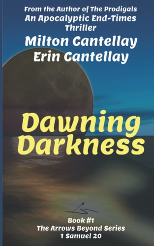 Dawning Darkness An Apocalyptic End-Times Thriller