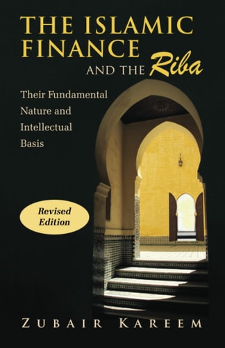 ISLAMIC FINANCE AND THE RIBA Their Fundamental Nature and Intellectual Basis