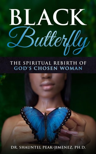 Black Butterfly The Spiritual Rebirth of God's Chosen Woman
