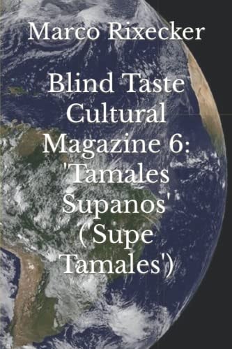 Blind Taste Cultural Magazine 6 'Tamales Supanos' ('Supe Tamales')