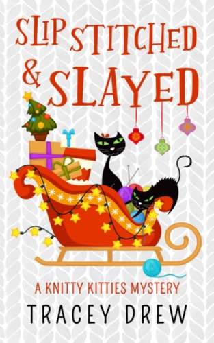 Slip-Stitched & Slayed A Humorous & Heart-warming Cozy Mystery