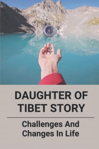 Daughter Of Tibet Story Challenges And Changes In Life