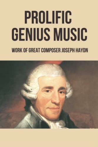 Prolific Genius Music Work Of Great Composer Joseph Haydn