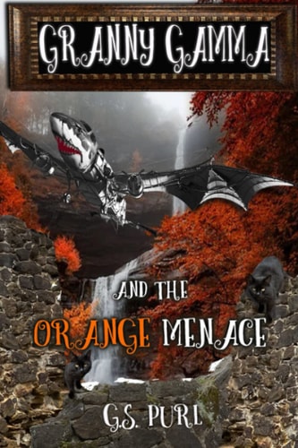 Granny Gamma and the Orange Menace