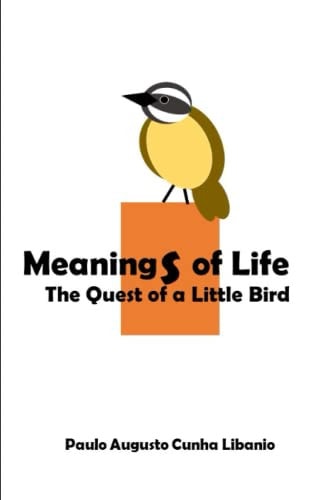 Meanings of Life The Quest of a Little Bird