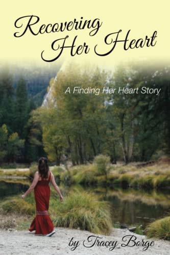 Recovering Her Heart A Finding Her Heart Story