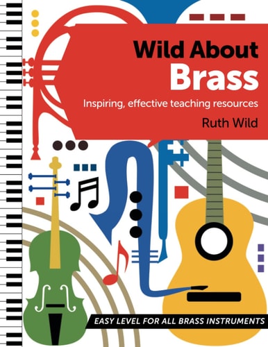 Wild About Brass Inspiring, Effective Teaching Resources