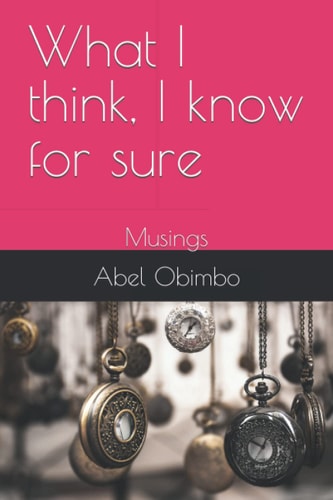 What I Think, I Know for Sure Musings