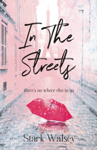 In the Streets There's No where Else to Go
