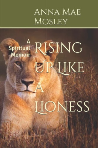 Rising Up Like a Lioness A Spiritual Memoir