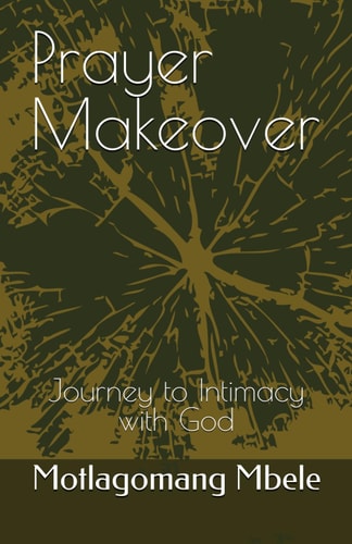 Prayer Makeover Journey to Intimacy with God